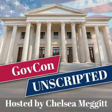 GovCon Unscripted Podcast Episode